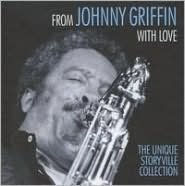 Title: From Johnny Griffin With Love: The Unique Storyville Collection [CD/DVD], Artist: Johnny Griffin