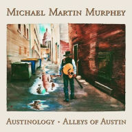 Title: Austinology: Alleys of Austin, Artist: Michael Martin Murphey