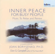 Title: Inner Peace for Busy People: Music to Relax and Renew, Artist: Joan Borysenko
