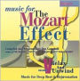 Music for the Mozart Effect, Vol. 5: Relax and Unwind: Music for Deep Rest and Rejuvenation