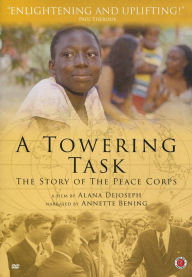 Title: A Towering Task: The Story of the Peace Corps