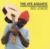 Title: The Life Aquatic Studio Sessions, Artist: Seu Jorge