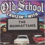 Old School Cruzin' with the Manhattans