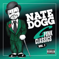 Title: G-Funk Classics, Vol. 1, Artist: Nate Dogg