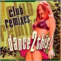 Club Remixes: Dance 2 This