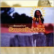This Is Smooth Jazz: Love Bossa Style