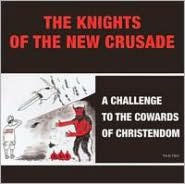 Title: A Challenge to the Cowards of Christendom, Artist: Knights of the New Crusade