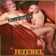 Title: Jezebel, Artist: Jello Biafra