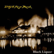 Title: Black Liquor, Artist: Dash Rip Rock