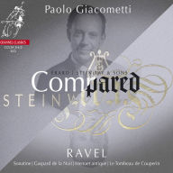 Title: Compared, Vol. 1: Erard vs. Steinway - Ravel, Artist: Paolo Giacometti