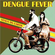 Title: Venus on Earth, Artist: Dengue Fever