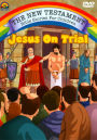 The New Testament Bible Stories for Children: Jesus on Trial