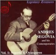 Title: Andres Segovia and His Contemporaries, Vol. 1: Segovia & Oyanguren, Artist: Andres Segovia