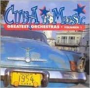 Cuba Is Music: Greatest Orchestras, Vol. 1