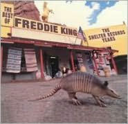 The The Best Of Freddie King: The Shelter Years