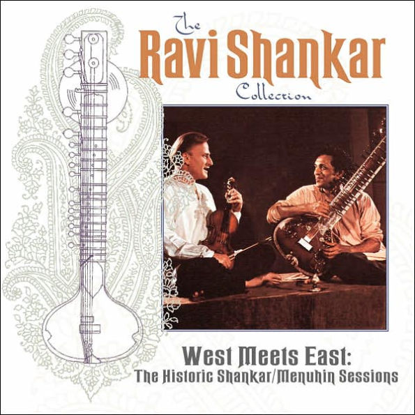 West Meets East: The Historic Shankar/Menuhin Sessions