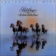 Title: Against the Wind, Artist: Bob Seger & the Silver Bullet Band