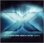 X 2004: 17 Christian Rock Hits!