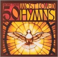 Title: More Than 50 Most Loved Hymns, Artist: 50 Most Loved Hymns / Various
