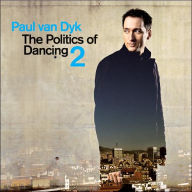 Title: The Politics of Dancing, Vol. 2, Artist: Paul van Dyk