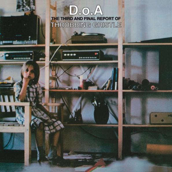 D.o.A.: The Third and Final Report of Throbbing Gristle