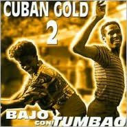 Cuban Gold, Vol. 2: Bajo con Tumbao