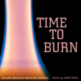 Time to Burn: Music by Judith Shatin