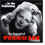 In the Beginning: The Legend of Peggy Lee