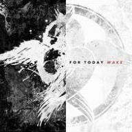 Title: Wake, Artist: For Today