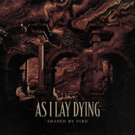 Title: Shaped by Fire, Artist: As I Lay Dying