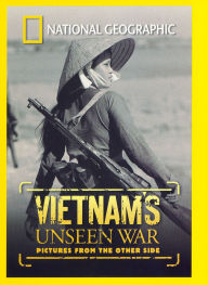 National Geographic: Vietnam's Unseen War - Pictures from the Other Side