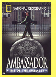 National Geographic: Ambassador - Inside the Embassy