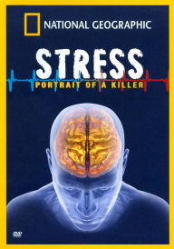 National Geographic: Stress - Portrait of a Killer