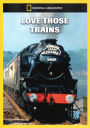 National Geographic: Love Those Trains