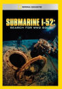 Submarine I-52: Search For WWII Gold