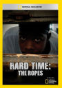 Hard Time: The Ropes
