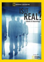 Is It Real? Ghosts & Hauntings