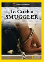To Catch a Smuggler