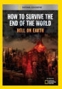 How to Survive the End of the World: Hell on Earth