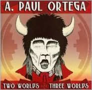 Title: Two Worlds/Three Worlds, Artist: A. Paul Ortega