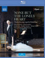 None But the Lonely Heart (Oper Frankfurt) [Blu-ray]