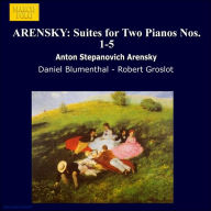 Title: Arensky: Suites for Two Pianos, Artist: Arensky / Groslot / Blumenthal