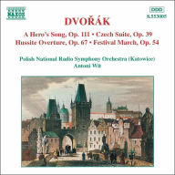 Title: Dvor¿¿k: A Hero's Song; Czech Suite; Hussite Overture; Festival March, Artist: Antoni Wit