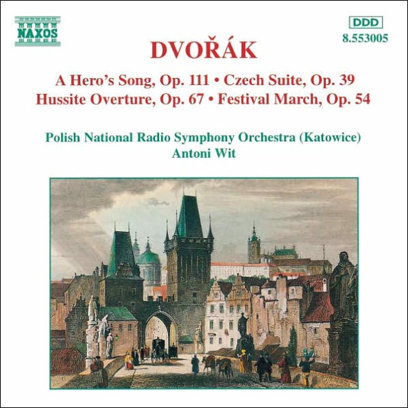 Dvor¿¿k: A Hero's Song; Czech Suite; Hussite Overture; Festival March