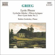 Title: Grieg: Lyric Pieces; Peer Gynt Suite No. 2, Artist: Balazs Szokolay