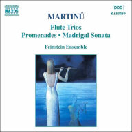 Title: Martinu: Flute Trios; Promenades; Madrigal Sonata, Artist: Feinstein Ensemble