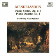 Title: Mendelssohn: Piano Sextet, Op. 110; Piano Quartet No. 1, Artist: Felix Mendelssohn