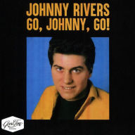 Title: Go Johnny, Go, Artist: Johnny Rivers