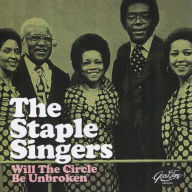 Title: Will the Circle Be Unbroken? [Good Time Records], Artist: The Staple Singers