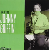 Title: Take My Hand, Artist: Johnny Griffin